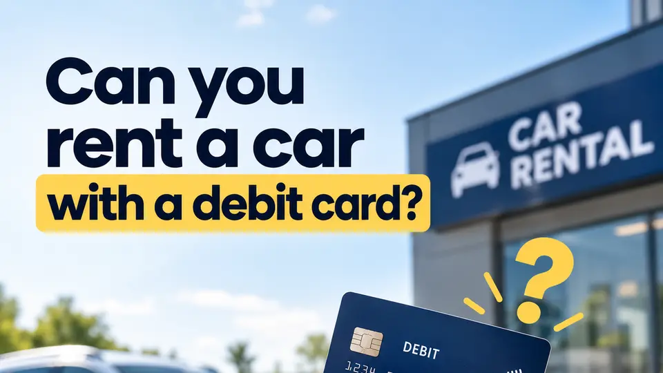 Can You Rent a Car With a Debit Card? What the Big Brands Ask